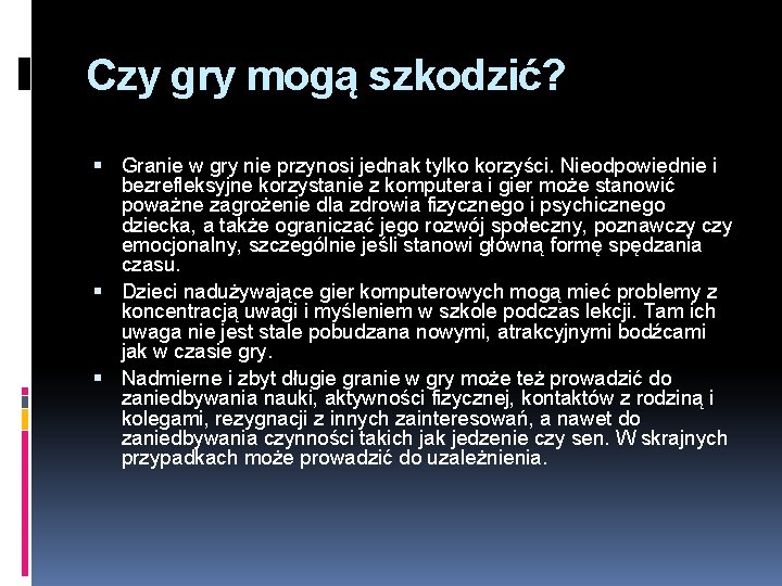 Czy gry mogą szkodzić? Granie w gry nie przynosi jednak tylko korzyści. Nieodpowiednie i