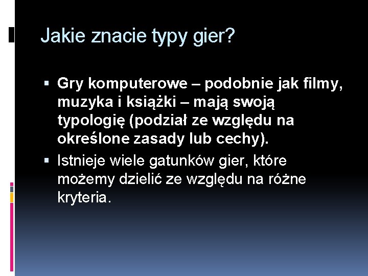 Jakie znacie typy gier? Gry komputerowe – podobnie jak filmy, muzyka i książki –