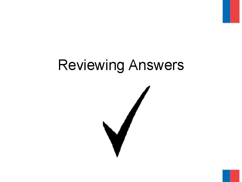 Reviewing Answers 