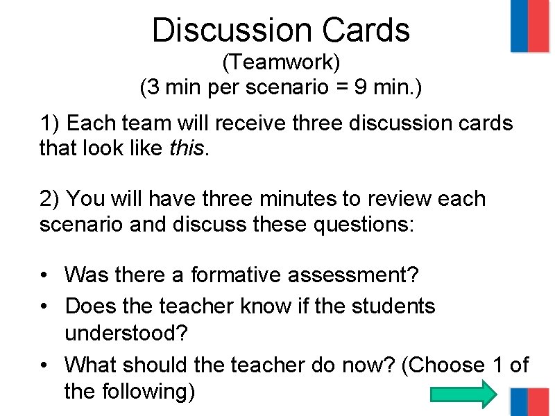 Discussion Cards (Teamwork) (3 min per scenario = 9 min. ) 1) Each team