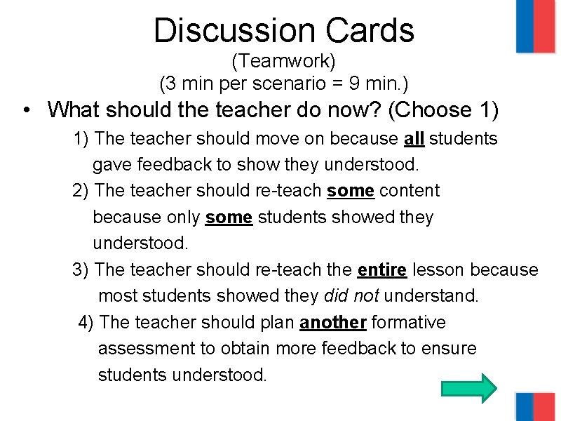 Discussion Cards (Teamwork) (3 min per scenario = 9 min. ) • What should