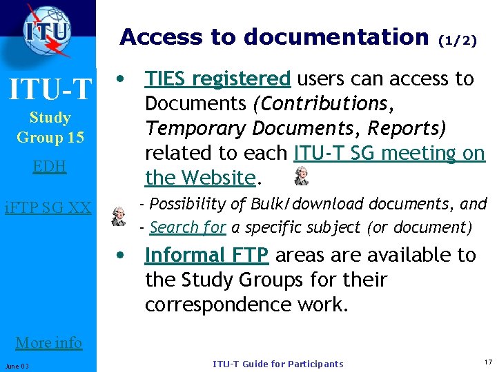 Access to documentation ITU-T Study Group 15 EDH i. FTP SG XX (1/2) •