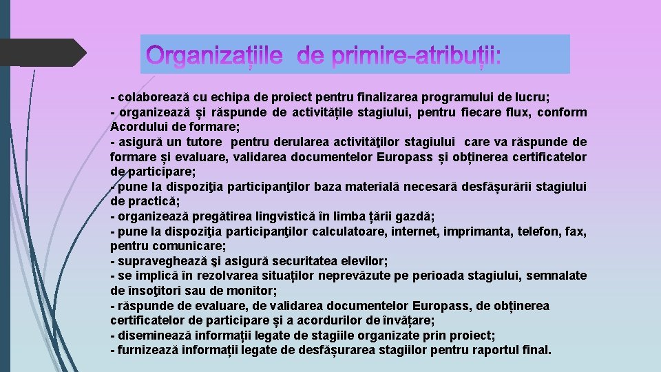 - colaborează cu echipa de proiect pentru finalizarea programului de lucru; - organizează și