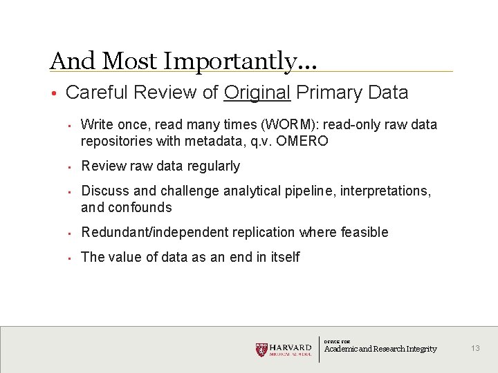 And Most Importantly… • Careful Review of Original Primary Data • • • Write