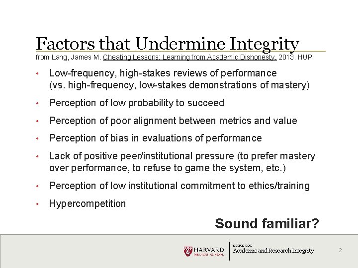 Factors that Undermine Integrity from Lang, James M. Cheating Lessons: Learning from Academic Dishonesty.
