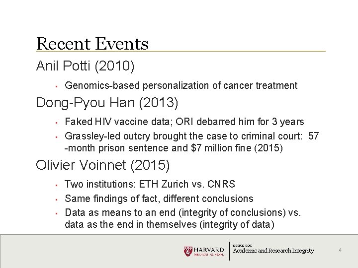 Recent Events Anil Potti (2010) • Genomics-based personalization of cancer treatment Dong-Pyou Han (2013)