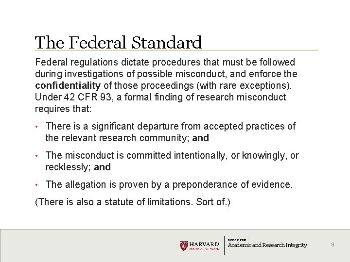 The Federal Standard Federal regulations dictate procedures that must be followed during investigations of