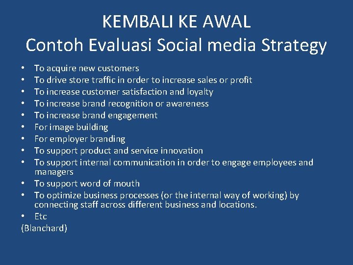 KEMBALI KE AWAL Contoh Evaluasi Social media Strategy To acquire new customers To drive