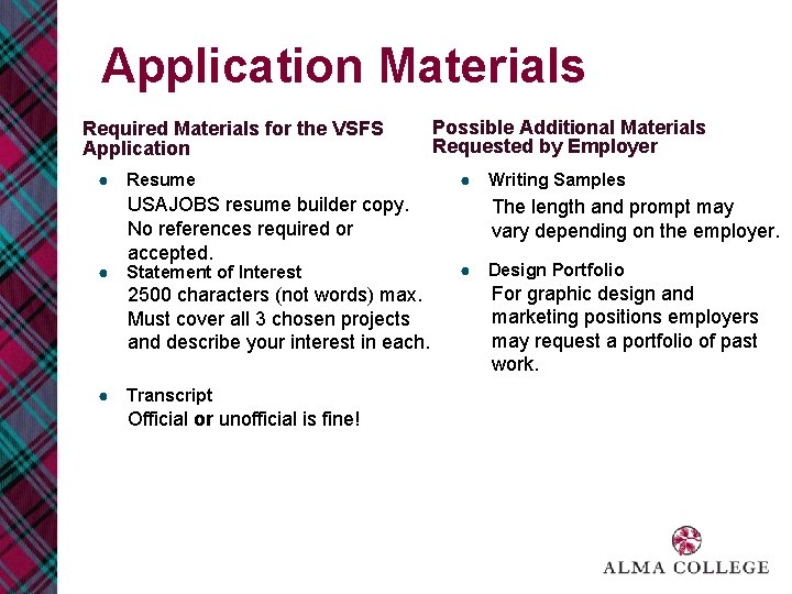 Application Materials Required Materials for the VSFS Application ● ● Resume USAJOBS resume builder