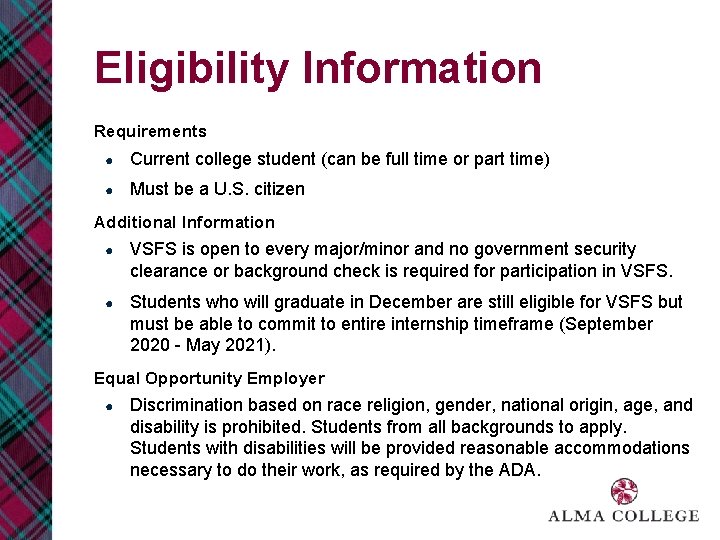 Eligibility Information Requirements ● Current college student (can be full time or part time)