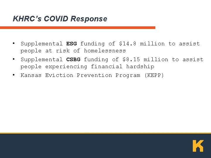 KHRC’s COVID Response • Supplemental ESG funding of $14. 8 million to assist people