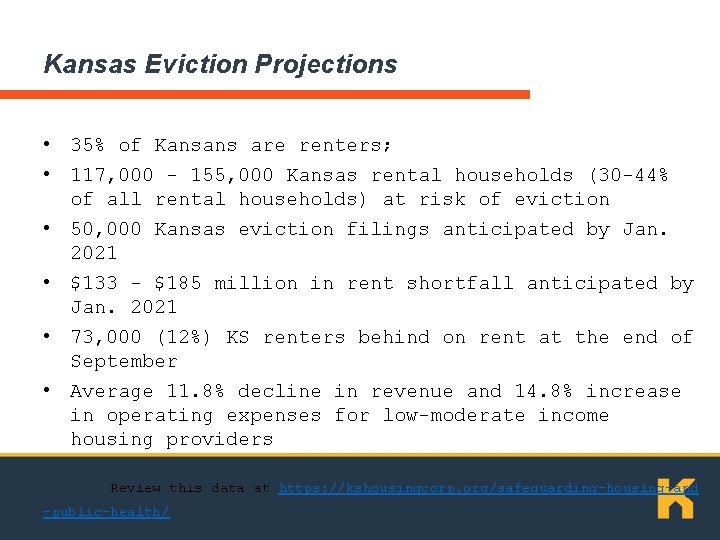 Kansas Eviction Projections • 35% of Kansans are renters; • 117, 000 - 155,