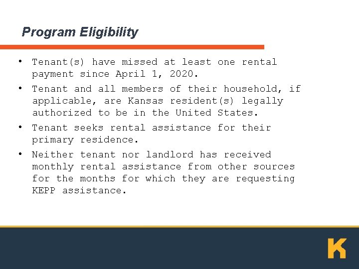 Program Eligibility • Tenant(s) have missed at least one rental payment since April 1,