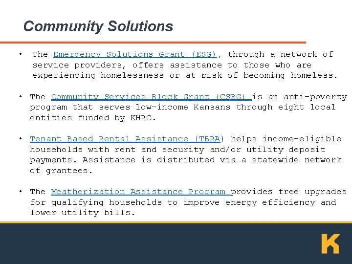 Community Solutions • The Emergency Solutions Grant (ESG), through a network of service providers,