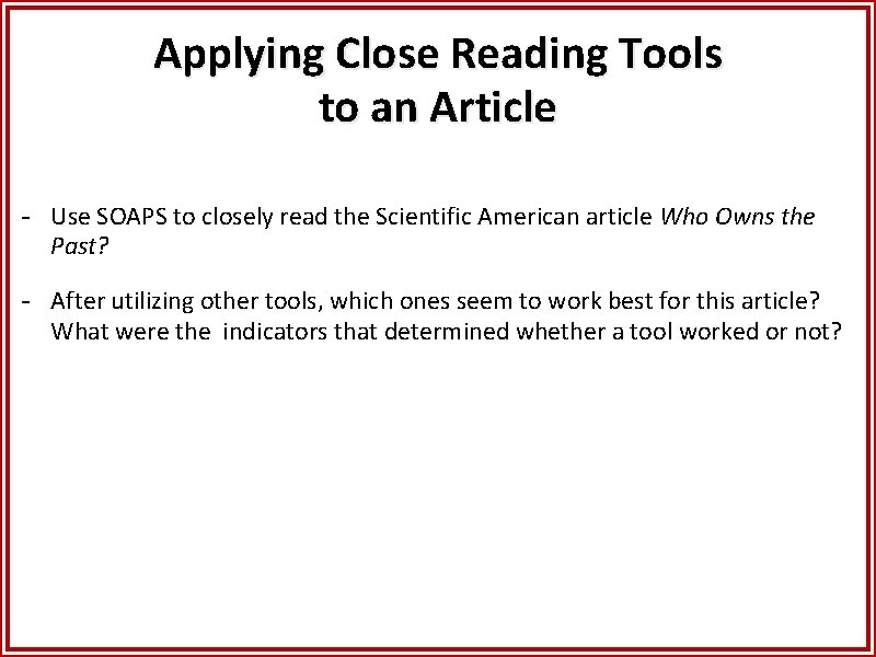 Applying Close Reading Tools to an Article - Use SOAPS to closely read the