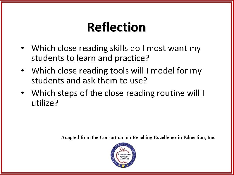 Reflection • Which close reading skills do I most want my students to learn
