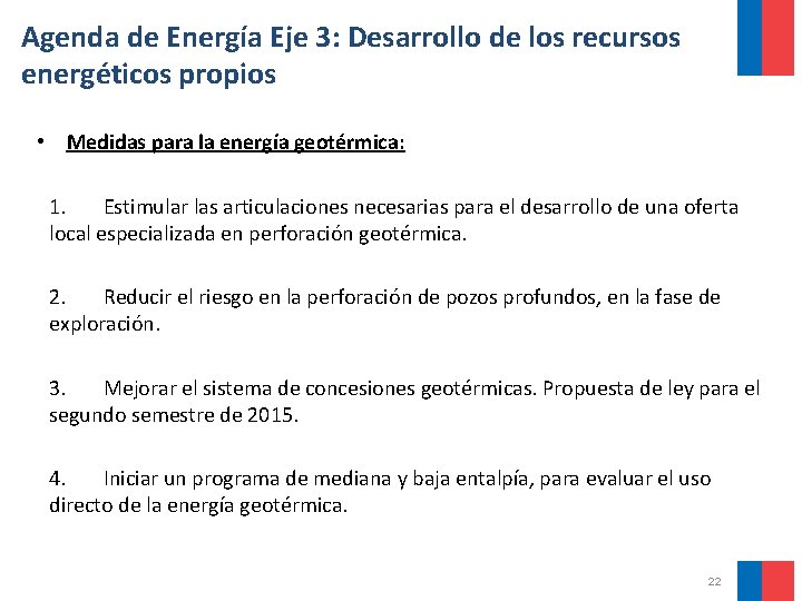Agenda de Energía Eje 3: Desarrollo de los recursos energéticos propios • Medidas para