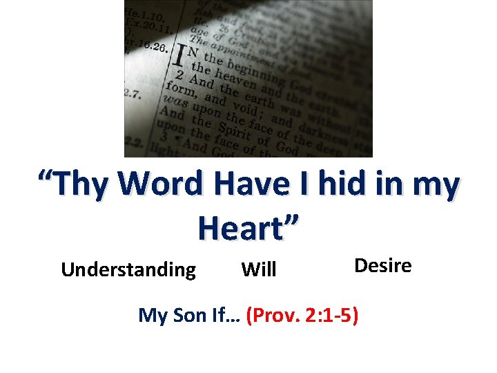 “Thy Word Have I hid in my Heart” Understanding Will Desire My Son If…