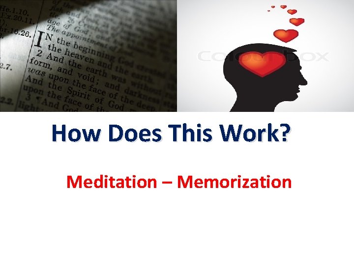How Does This Work? Meditation – Memorization 