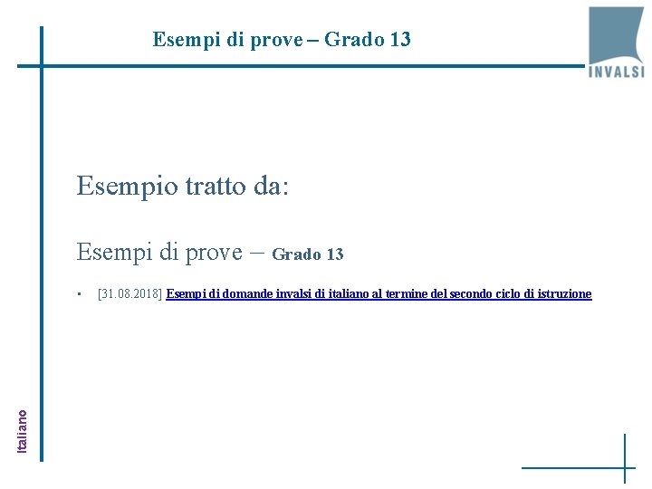 Esempi di prove – Grado 13 Esempio tratto da: Esempi di prove – Grado