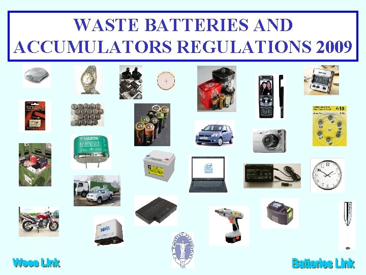 WASTE BATTERIES AND ACCUMULATORS REGULATIONS 2009 