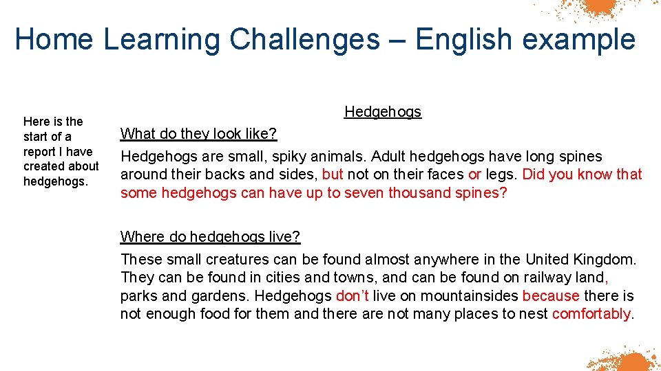 Home Learning Challenges – English example Here is the start of a report I