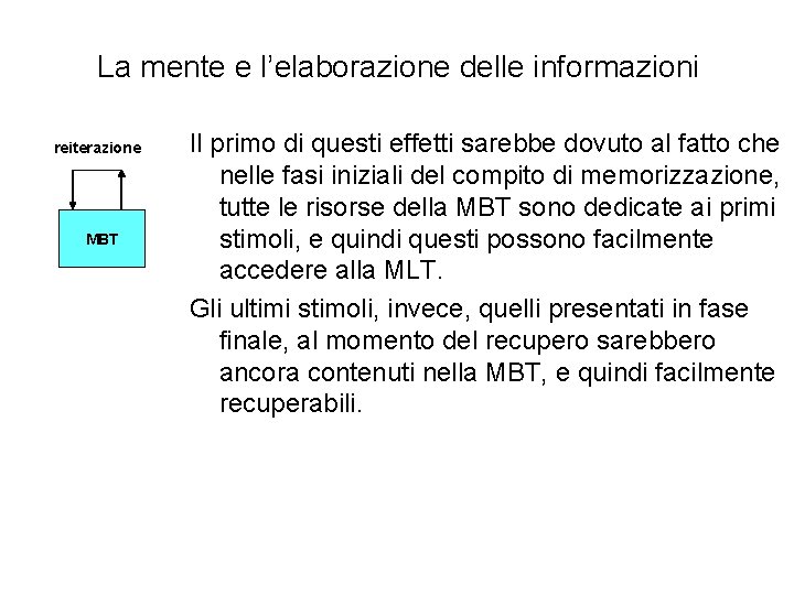 La mente e l’elaborazione delle informazioni reiterazione MBT Il primo di questi effetti sarebbe