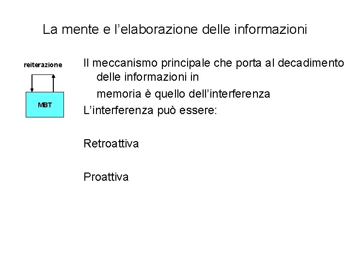 La mente e l’elaborazione delle informazioni reiterazione MBT Il meccanismo principale che porta al