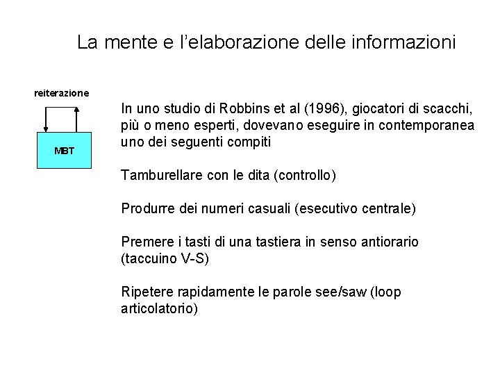 La mente e l’elaborazione delle informazioni reiterazione MBT In uno studio di Robbins et