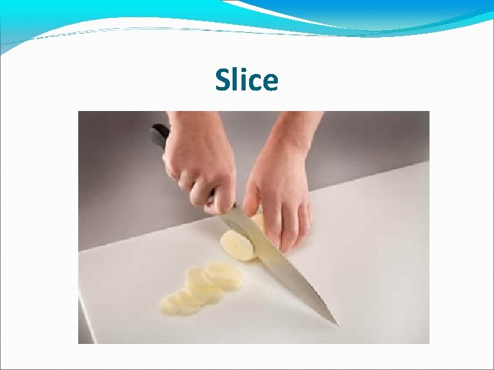 Slice 