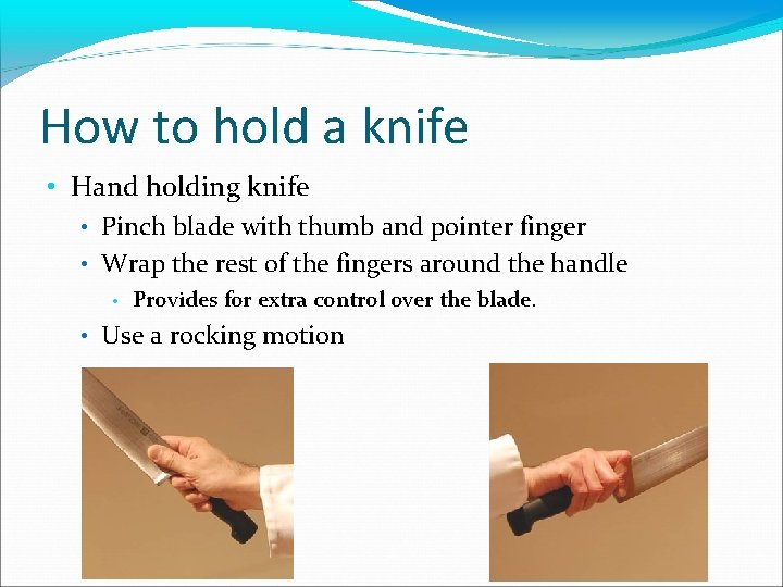 How to hold a knife • Hand holding knife • Pinch blade with thumb