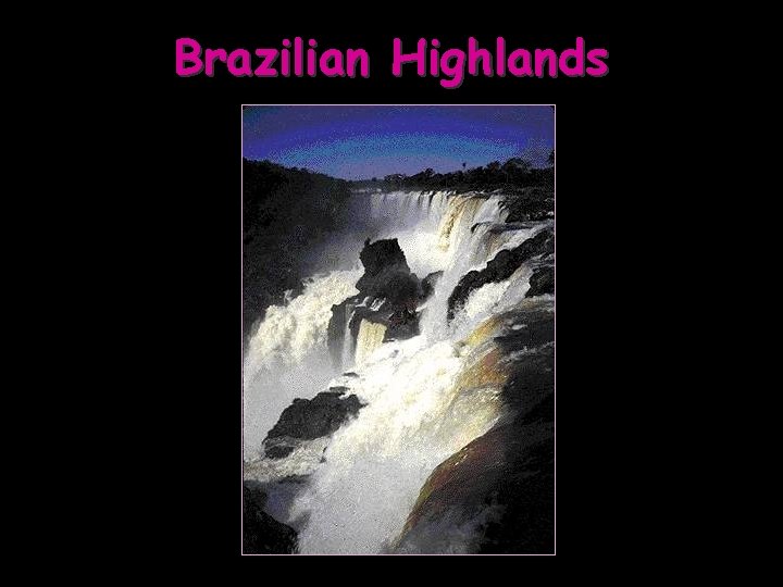 Brazilian Highlands 