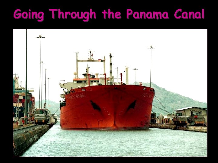 Going Through the Panama Canal 