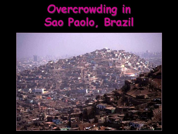Overcrowding in Sao Paolo, Brazil 