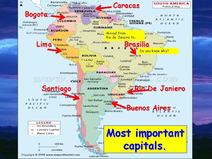 Bogota Lima Santiago Caracas Moved from Rio de Janeiro to… Brasilia Do you know