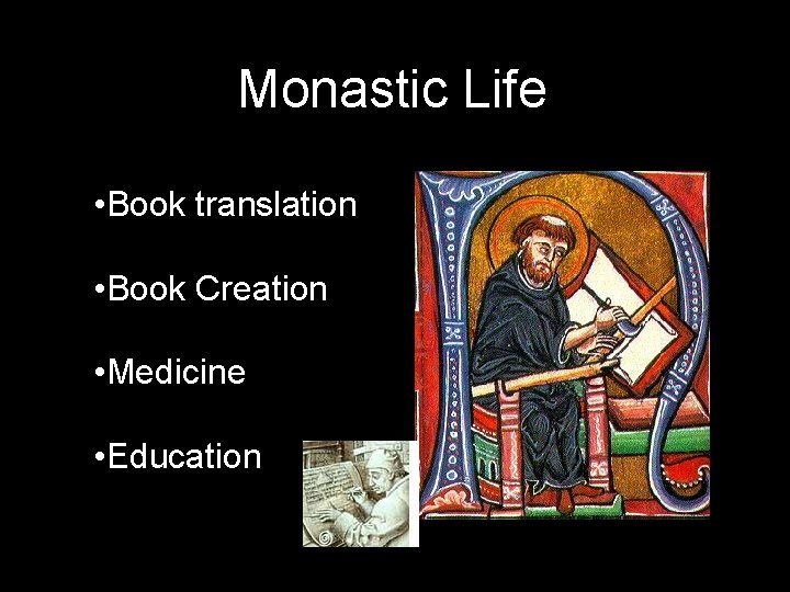 Monastic Life • Book translation • Book Creation • Medicine • Education 