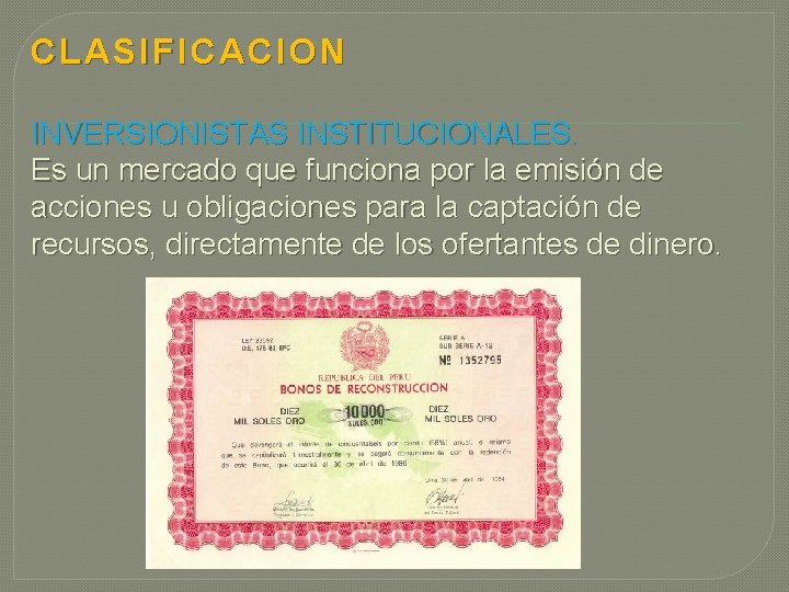 CLASIFICACION INVERSIONISTAS INSTITUCIONALES. Es un mercado que funciona por la emisión de acciones u CLASIFICACION INVERSIONISTAS INSTITUCIONALES. Es un mercado que funciona por la emisión de acciones u