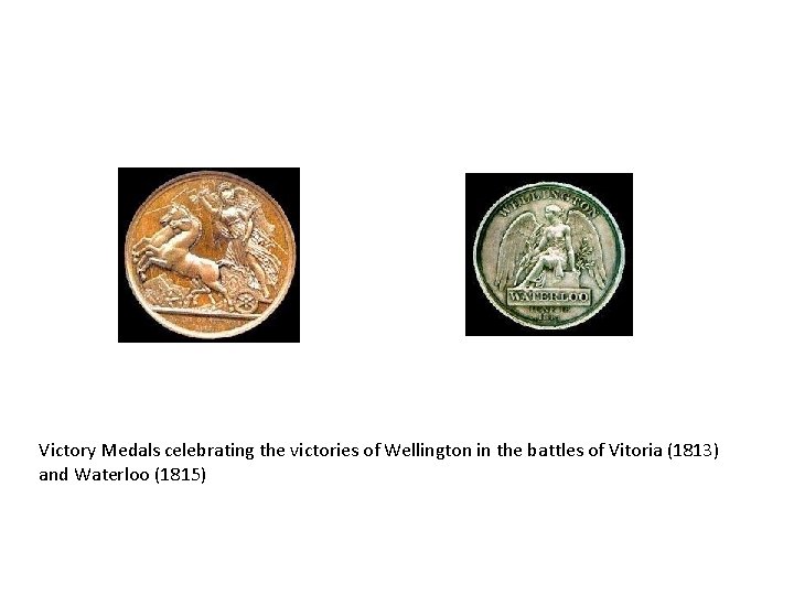 Victory Medals celebrating the victories of Wellington in the battles of Vitoria (1813) and