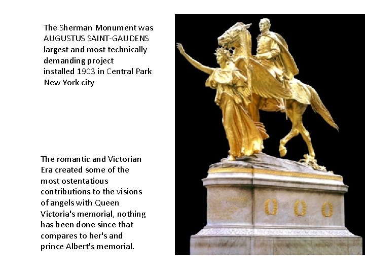 The Sherman Monument was AUGUSTUS SAINT-GAUDENS largest and most technically demanding project installed 1903