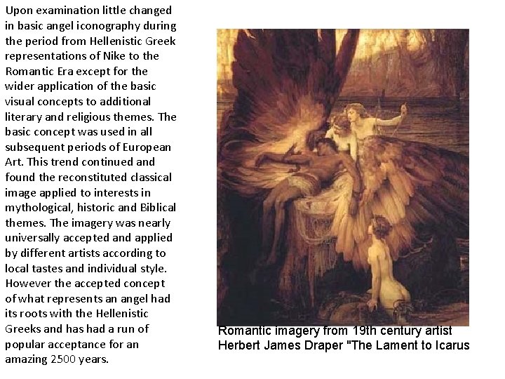 Upon examination little changed in basic angel iconography during the period from Hellenistic Greek