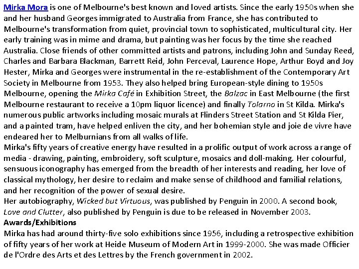 Mirka Mora is one of Melbourne's best known and loved artists. Since the early