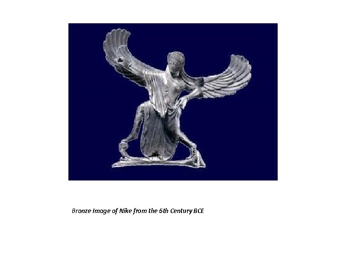 Bronze Image of Nike from the 6 th Century BCE 