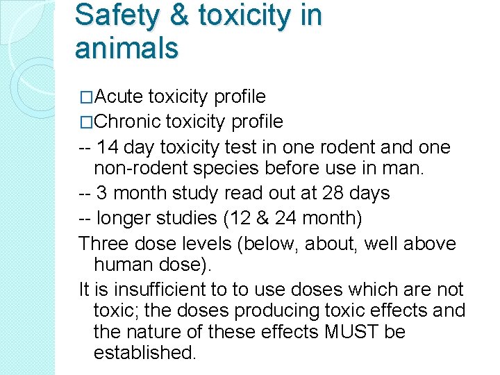 Safety & toxicity in animals �Acute toxicity profile �Chronic toxicity profile -- 14 day