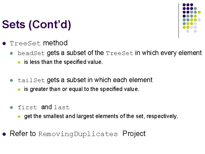 Sets (Cont’d) l Tree. Set method l head. Set gets a subset of the