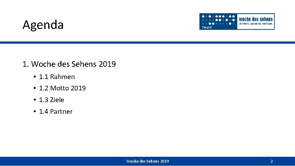 Agenda 1. Woche des Sehens 2019 • 1. 1 Rahmen • 1. 2 Motto