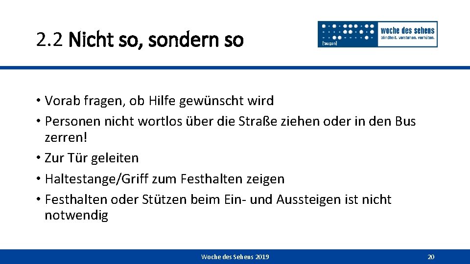 2. 2 Nicht so, sondern so • Vorab fragen, ob Hilfe gewünscht wird •
