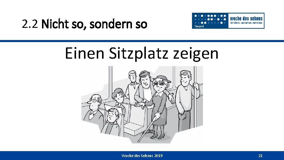 2. 2 Nicht so, sondern so Einen Sitzplatz zeigen Woche des Sehens 2019 21