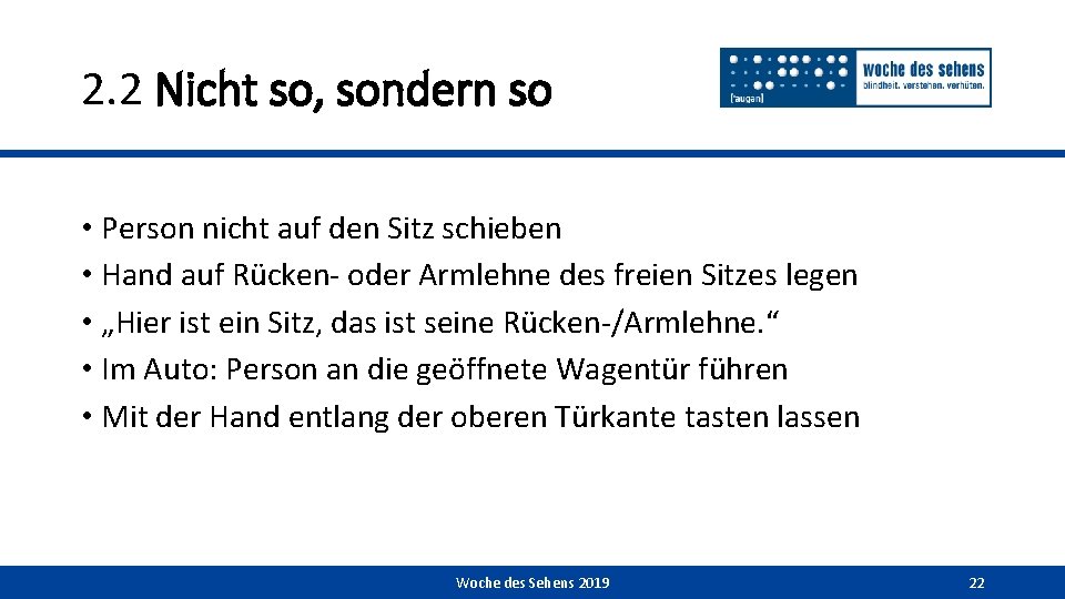 2. 2 Nicht so, sondern so • Person nicht auf den Sitz schieben •