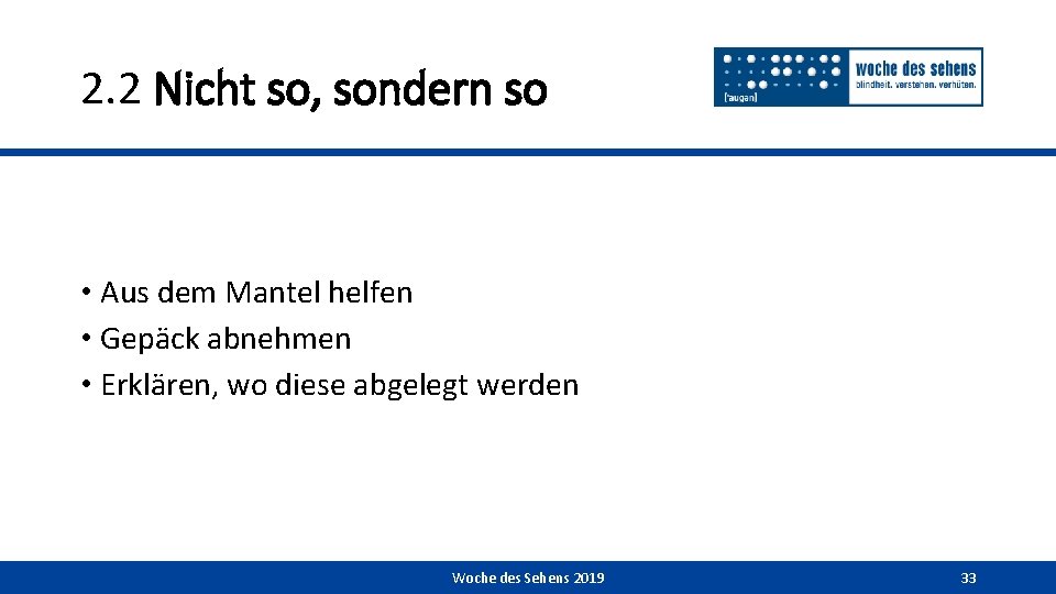 2. 2 Nicht so, sondern so • Aus dem Mantel helfen • Gepäck abnehmen