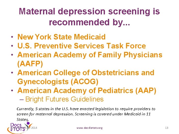 Maternal depression screening is recommended by. . . • New York State Medicaid •